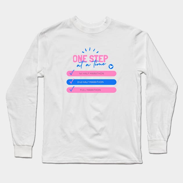 One Step at a Time - Marathon Runner Long Sleeve T-Shirt by ThreadsVerse